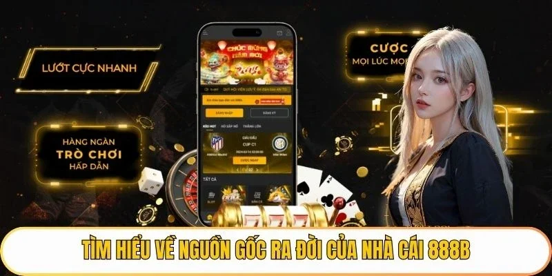 888B | Link Vào 888B.COM Không Chặn Tháng 7/2025 30 Tìm hiểu về nguồn gốc ra đời của nhà cái 888b km