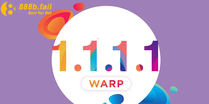 Cách Dùng 1.1.1.1 Để Truy Cập 888b Nhanh Chóng Và An Toàn 1 1.1.1.1 là gì?