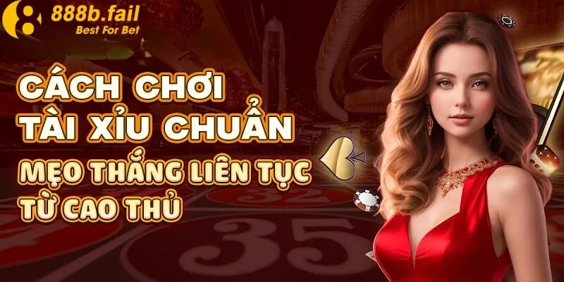 Cách Chơi Tài Xỉu Đỉnh Cao Dành Cho Người Mới Tại 888b 3 Bí quyết giúp bạn làm chủ cách chơi tài xỉu như dân chuyên