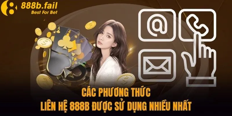 liên hệ 888b 2 Các phương thức để liên hệ với 888b được sử dụng nhiều nhất