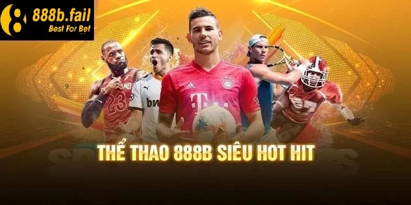 thể thao 888b 1 Giới thiệu tổng quan về thể thao 888b