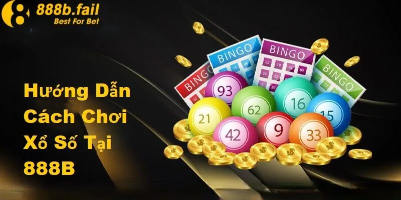 xổ số 888b 3 Hướng dẫn tham gia xổ số tại 888b