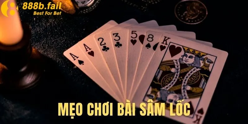 Cách Chơi Sâm Lốc Đơn Giản Và Hiệu Quả Tại Nhà Cái 888b 3 Mẹo chơi bài sâm lốc để thắng lớn