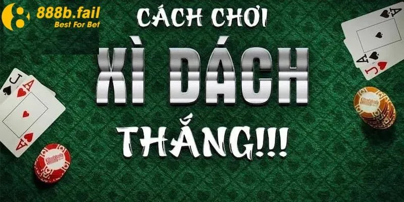 Cách Chơi Xì Dách Chuẩn Xác Tại Nhà Cái 888b 2 Nắm rõ luật là yếu tố tiên quyết khi bắt đầu tìm hiểu cách chơi xì dách