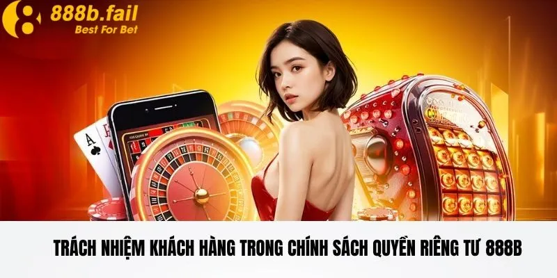 quyền riêng tư 3 Trách nhiệm và quyền của khách hàng trong chính sách quyền riêng tư 888b